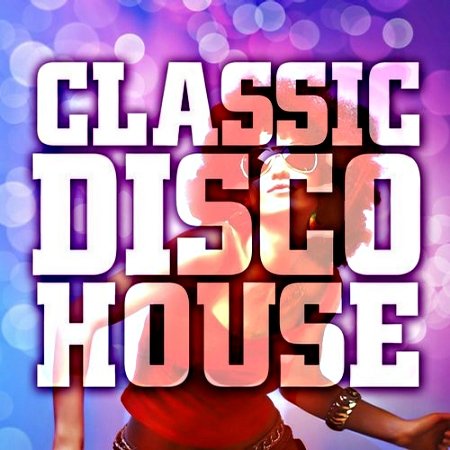 VA - Disco House Classics (2018) MP3""