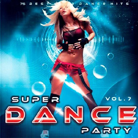 VA - Super Dance Party Vol.7 (2018) MP3""