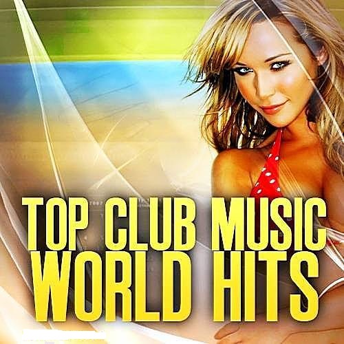 VA - Top Club Music World Hits 25816 (2018) MP3""