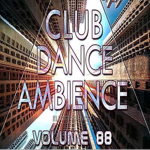 VA - Club Dance Ambience Vol.88 (2018) MP3
