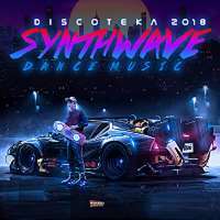 Дискотека 2018 Synthwave Dance Music / Synthwave / 2018 / MP3