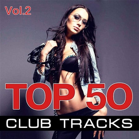 Top 50 Club Tracks Vol.2 (2019) MP3