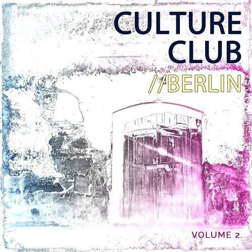 VA - Club Culture (Berlin Vol 2) (2018) MP3