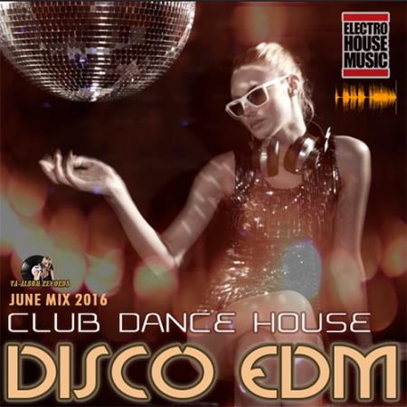VA - Disco EDM: Club Dance House (2018) MP3""
