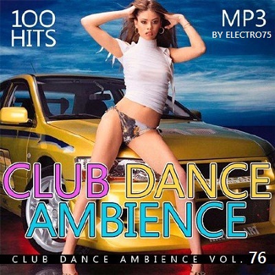 VA - Club Dance Ambience vol.76 (2018) MP3