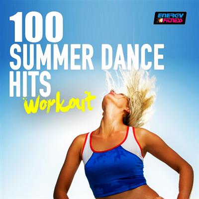 VA - 100 Summer Dance Hits Workout Energy for Fitness (2018) MP3