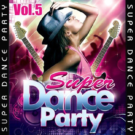 VA - Super Dance Party Vol.5 (2018) MP3""