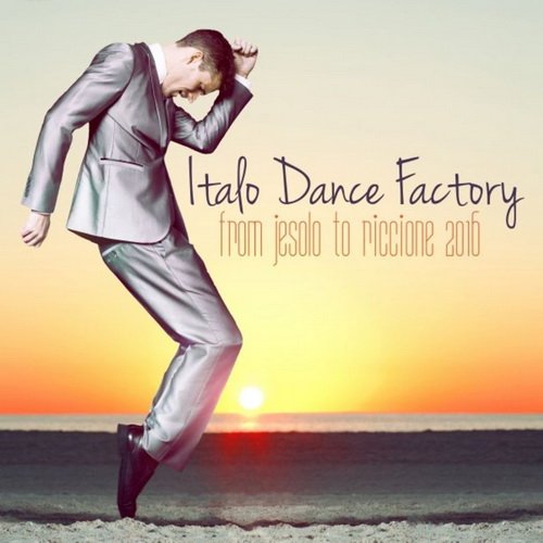 VA - Italo Dance Factory - From Jesolo to Riccione (2018) MP3